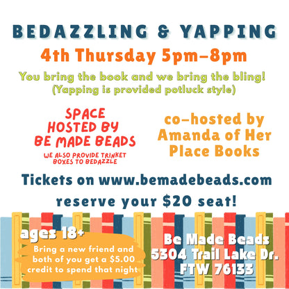 Bedazzling & Yapping : 4th Thurs of the Month : 5-8pm